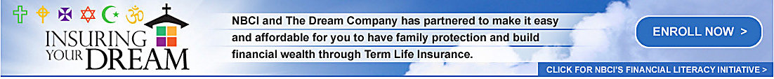 NBCI and the Dream Company has partnered to make it easy and affordable for you to have family protection and build wealth -  Enroll Now