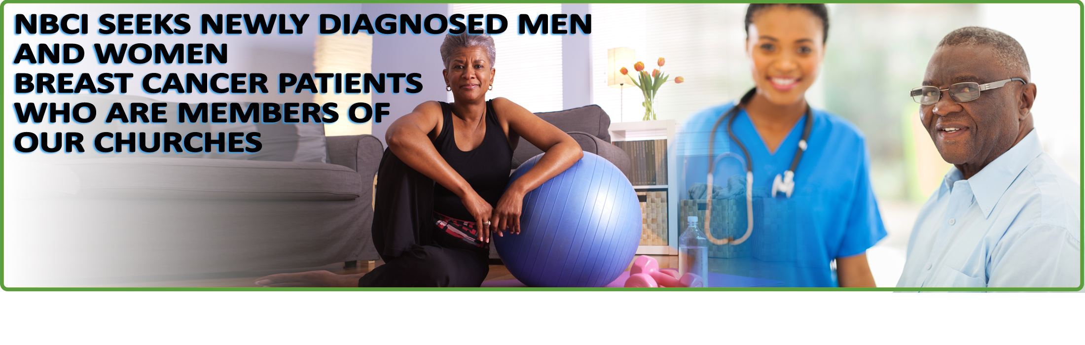 NBCI Seeks Newly Diagnosed Men and Women Breast Cancer Patients Who Are Members of Our Churches