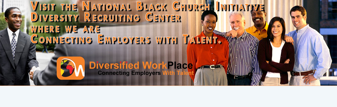 National Black Church Initiative’s Diversity Recruiting Center where we are Connecting Employers with Talent