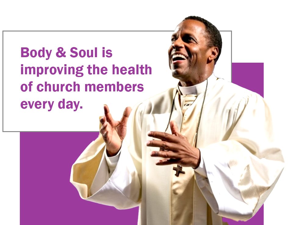 Body & Soul is improving the health of church members every day.