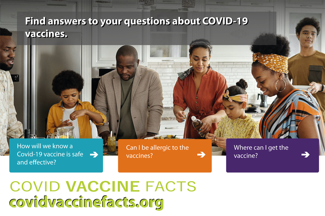 COVIDVACCINEFACTS.ORG Find answers to your questions about COVID-19 vaccines
