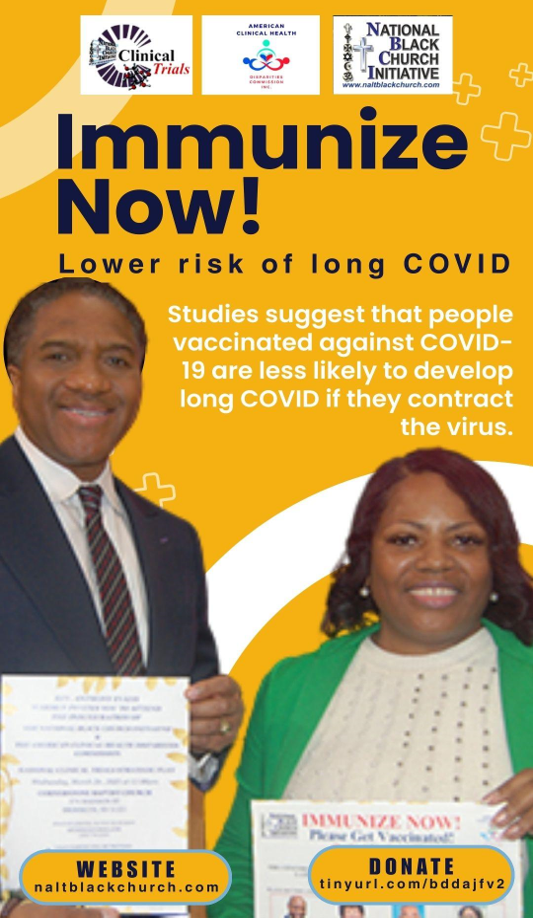 IMMUNIZE NOW!  Studies suggest that people vaccinated against COVID-19 are less likely to develop long COVID if they contract the virus