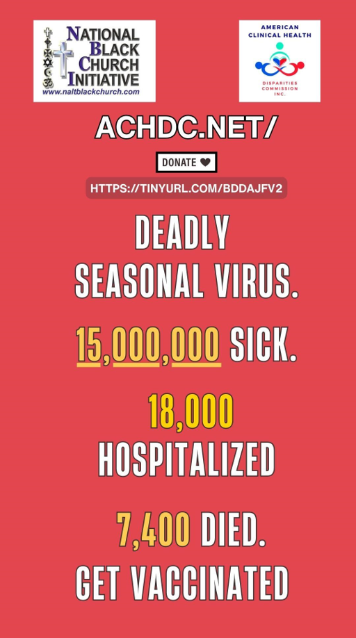 Deadly Seasonal Virus - 15,000,000 sick, 7,400 deaths. Get Vaccinated