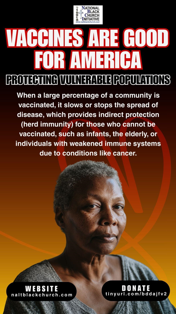 When a large percentage of a community is vaccinated it slows or stops the spread of disease which provides indirect protection (Herd immunity) for those who cannot be vaccinated such as infants, the elderly or individuals with weakened immune systems