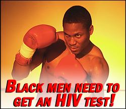 Black men need to get an HIV test!